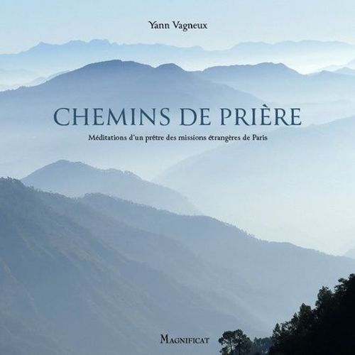 Chemins De Prière - Méditations D'un Prêtre Des Missions Etrangères De Paris