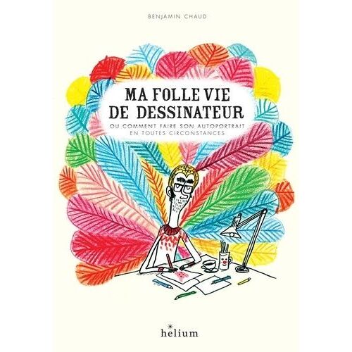 Ma Folle Vie De Dessinateur