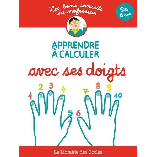 Apprendre À Calculer Avec Ses Doigts - Dès 6 Ans