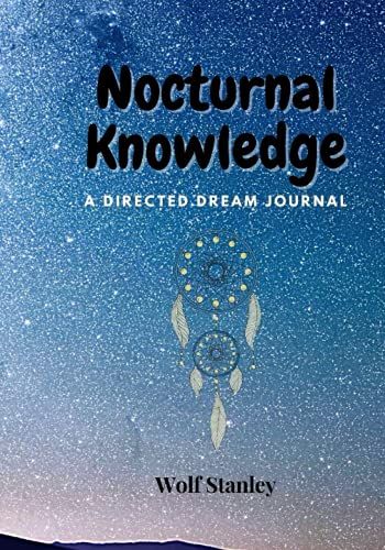 Nocturnal Knowledge: A Directed Dream Journal