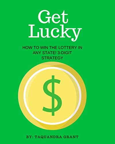 Get Lucky: How To Win The Lottery In Any State 3-Digit Strategy