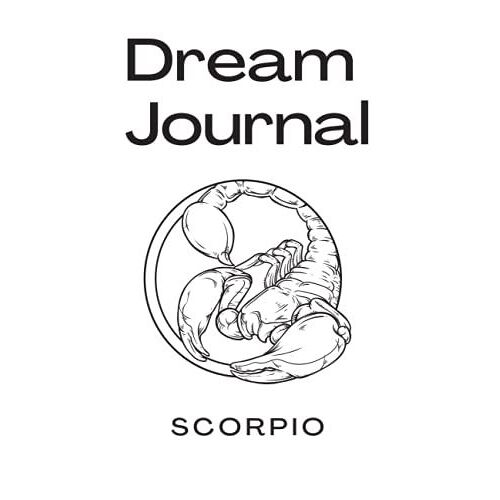 Dream Journal Scorpio - Scorpio Black And White White Cover, Dream Journal, Dream Notebook, Or Dream Diary For Writing Down Dreams And Understanding ... Cream-Lined Dream Journal.: Dream Journal
