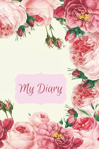 My Diary: Vintage Styled Pink Roses Blank Lined 120 6x9" Notebook For Girls And Women