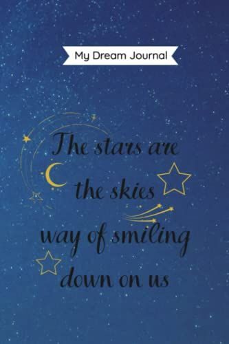 My Dream Journal: A Place To Document All Those Dreams And Their Meanings.