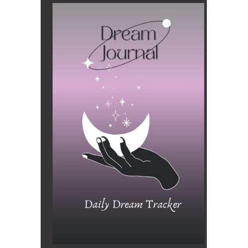 Dream Interpretation Journal: Dream Notebook For Men & Women| Track Your Sleep Quality| Diary For Recording Dream Interpretations 6 X 9 Journal