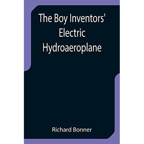 The Boy Inventors' Electric Hydroaeroplane