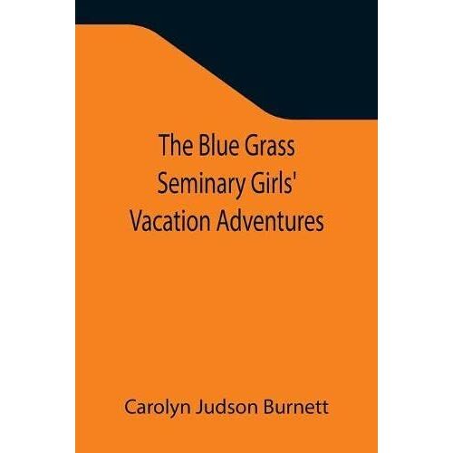 The Blue Grass Seminary Girls' Vacation Adventures; Or, Shirley Willing To The Rescue