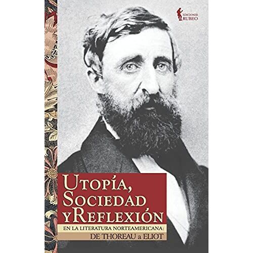 Utopía, Sociedad Y Reflexión En La Literatura Norteamericana: De Thoreau A Eliot