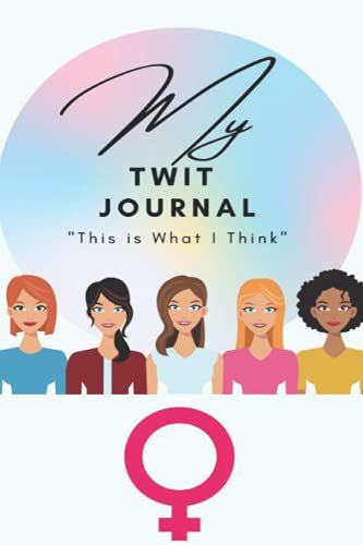 My Twit Journal (For Women): "This Is What I Think" (Feminists)