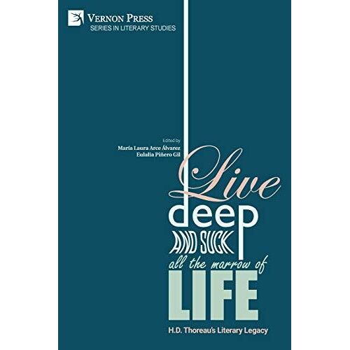 Live Deep And Suck All The Marrow Of Life