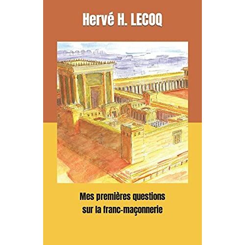 Mes Premières Questions Sur La Franc-Maçonnerie: 1