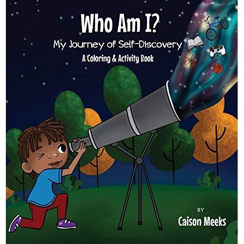 Who Am I? My Journey Of Self-Discovery - A Coloring And Activity Book
