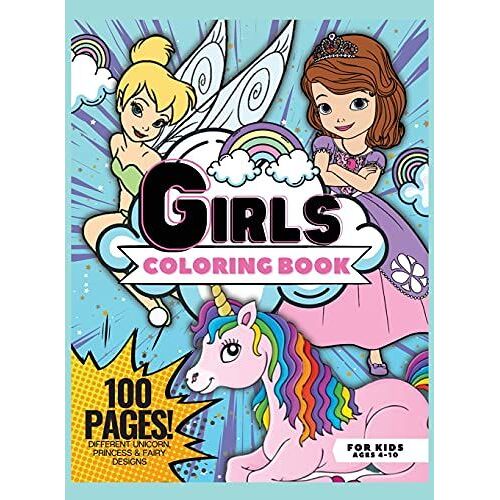 Girls Coloring Book, 100 Pages : Coloring Book For Smart Girls, Ages 4 - 10, Different Unicorn, Princess And Fairy Designs