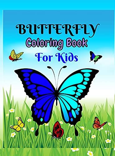 Butterfly Coloring Book For Kids: Amazing Butterfly Coloring Book For Kids / Butterfly Activity Book For Children Age 4-8