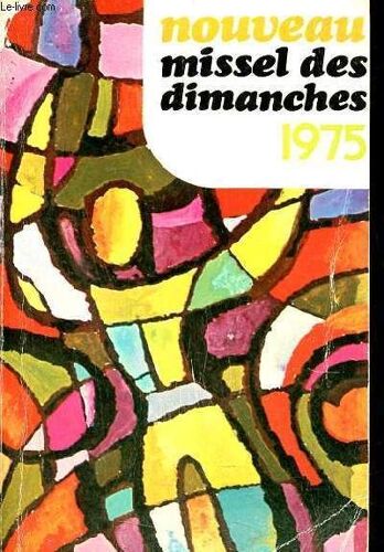 Nouveau Missel Des Dimanches 1975 - Année Liturgique Du 1er Décembre 1974 Au 29 Novembre 1975 Année A.