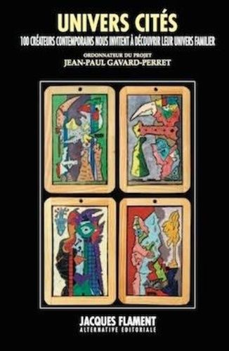 Univers Cités - 100 Créateurs Contemporains Vous Invitent À Découvrir Leur Univers Familier