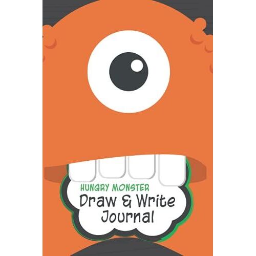 Hungry Monster Draw And Write Journal: Make A Story Notebook For Kids Pre-K To K-2 (Draw And Write Primary Composition Notebooks For Kids)
