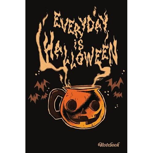 Notebook - Cute Spooky Scary Things Such As Jack-O-Lanterns, Ghosts, Witches, Haunted Houses And More: Everyday Is Halloween Lined Notebook Journal - 6 X 9 Inches - 114 Pages