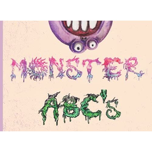 Monster Abc's: Cute And Fun Gift Of Monsters To Teach The Alphabet To Toddlers And School Age Kids