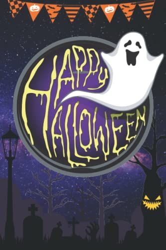 Happy Halloween: Ghost Halloween |Halloween Theme Composition Journal Home ,School, Work |Halloween Composition Notebook For Kids 6 X 9 In 100 Page