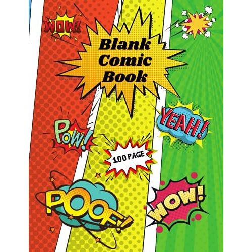 Blank Comic Book: Draw Your Own Comics - 100 Pages: A Large Size 8.5" X 11" Notebook And Sketchbook For Kids And Adults