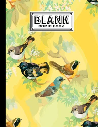 Blank Comic Book: Premium Birds Cover Blank Comic Book, Create Your Own Story, Journal, Notebook, Sketchbook For Kids And Adults, 120 Pages - Size 8.5" X 11" Notebook By Nicolas Paul