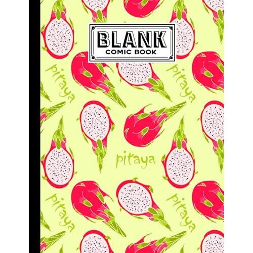 Blank Comic Book: Premium Dragon Fruit Cover Blank Comic Book, Create Your Own Story, Journal, Notebook, Sketchbook For Kids And Adults, 120 Pages - Size 8.5" X 11" Notebook By Kristina Schulz