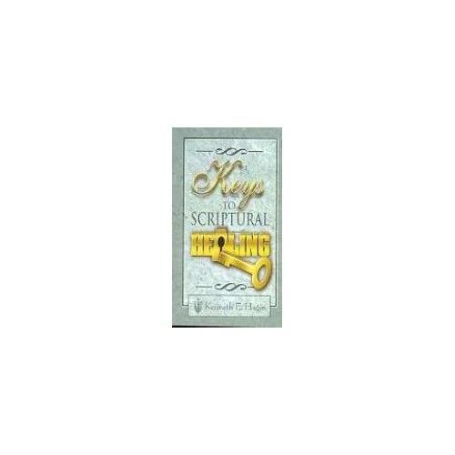 Keys To Scriptural Healing