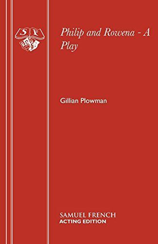 Philip And Rowena - A Play