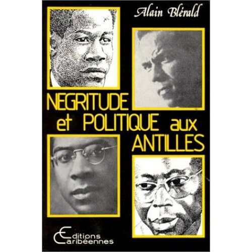 Negritude Et Politique Aux Antilles