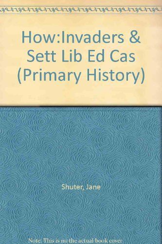How:Invaders & Sett Lib Ed Cas (Primary History)