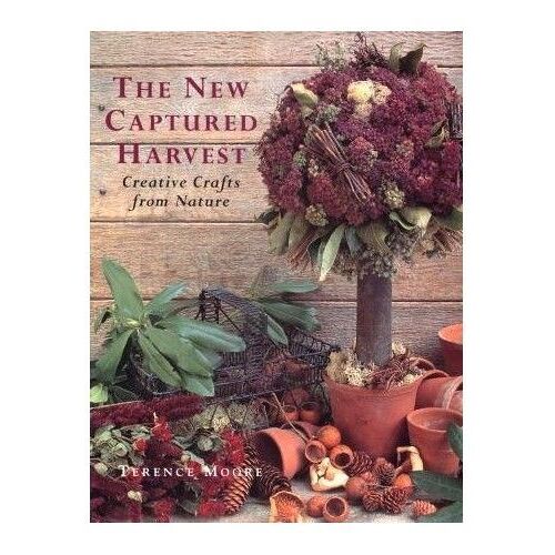 The New Captured Harvest: Creative Crafts From Nature