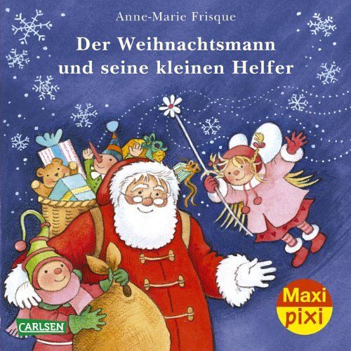 Maxi-Pixi 117: Der Weihnachtsmann Und Seine Kleinen Helfer