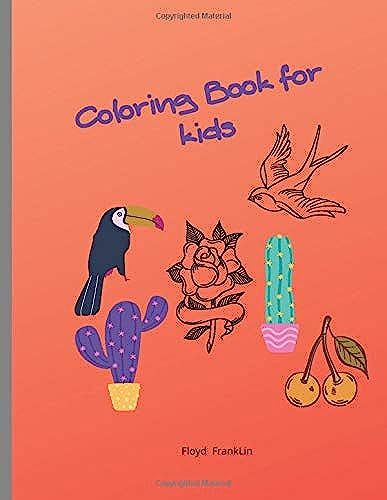 Coloring Book For Kids: Fun With Cactus,Fruit,Animals, Flower, Human..: Big Coloring Book For Relaxation
