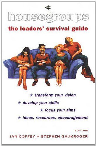 Housegroups: The Leader's Survival Guide (Crossway Bible Guides)