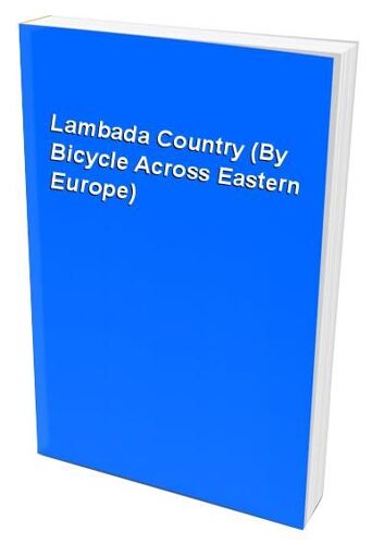 Lambada Country: Ride Across Eastern Europe