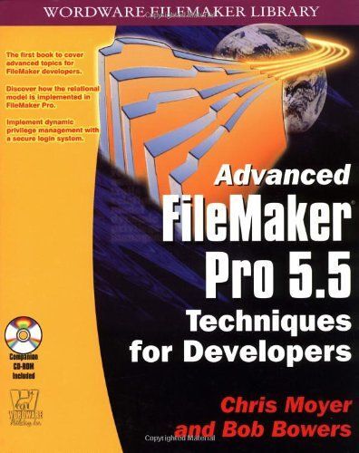 Advanced Filemaker Pro 5.5 Techniques For Developers (With Cd-Rom)