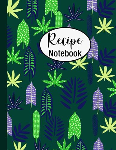 Leaves Pattern Blank Recipe Book: Blank Recipe Book To Write In: Collect The Recipes You Love In Your Own Personal Custom Cookbook, (100+ Recipe Journal And Organizer) 8.5inx11in, 120pages