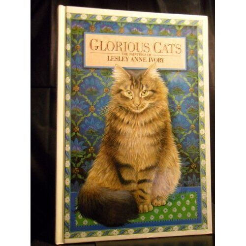Glorious Cats: The Paintings Of Lesley Anne Ivory