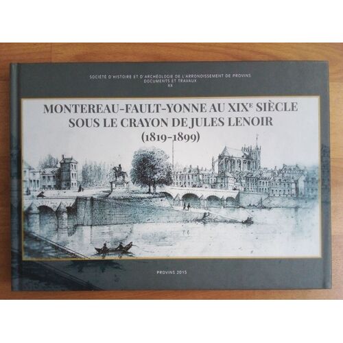 Montereau-Fault-Yonne Au Xixe Siècle Sous Le Crayon De Jules Lenoir (1819-1899)