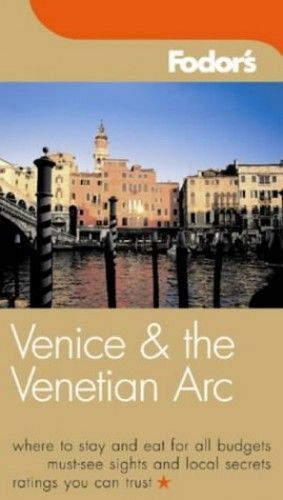 Venice (Fodor's Venice & The Venetian Arc)