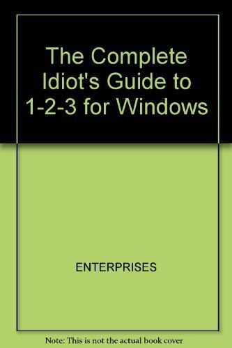 The Complete Idiot's Guide To 1-2-3 For Windows