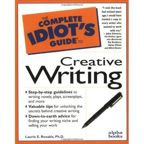 The Complete Idiot's Guide To Creative Writing