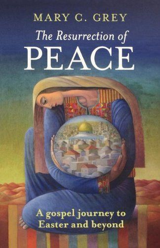 Resurrection Of Peace, The - A Gospel Journey To Easter And Beyond
