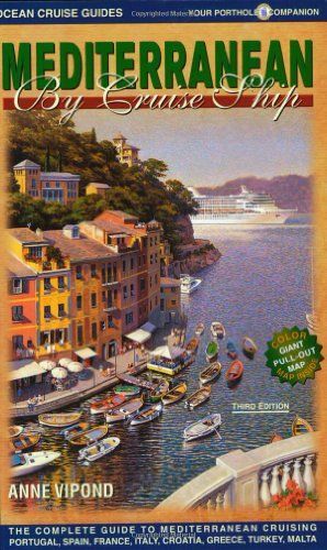 Mediterranean By Cruise Ship: The Complete Guide To Mediterranean Cruising
