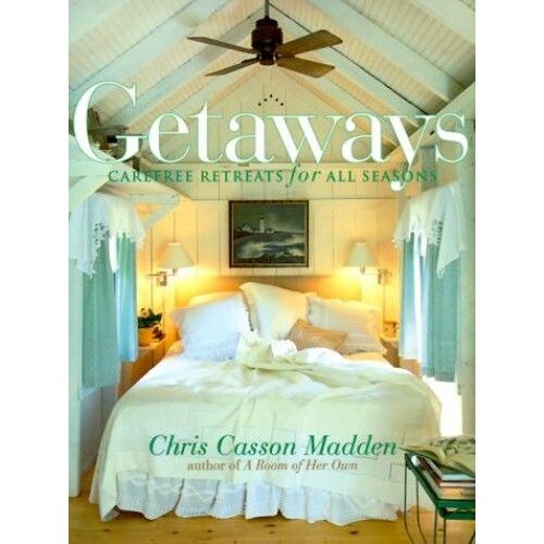 Getaways: Carefree Retreats For All Seasons