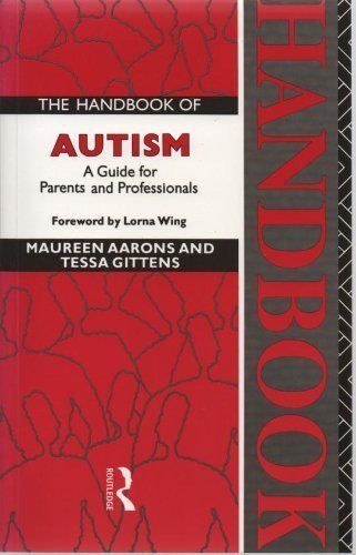 The Handbook Of Autism: A Guide For Parents And Professionals