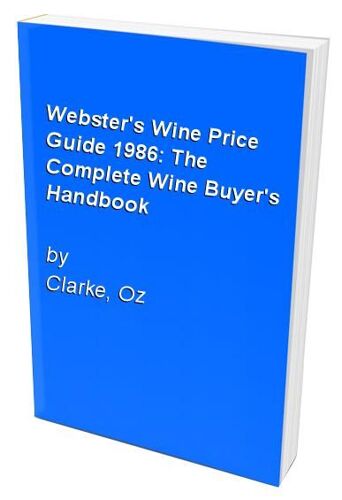 Webster's Wine Price Guide 1986: The Complete Wine Buyer's Handbook