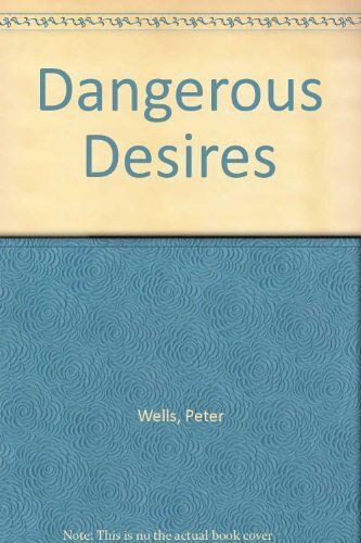 Dangerous Desires