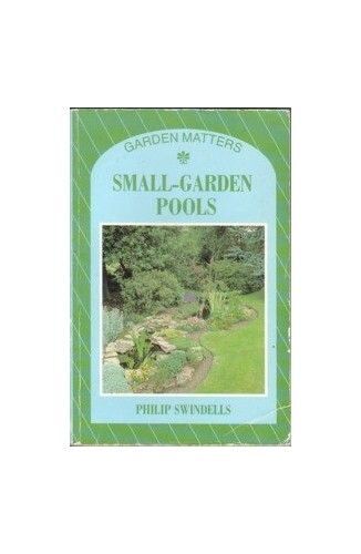 Small Garden Pools (Garden Matters)